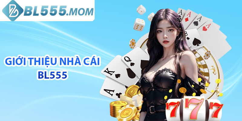 Giới thiệu nhà cái BL555