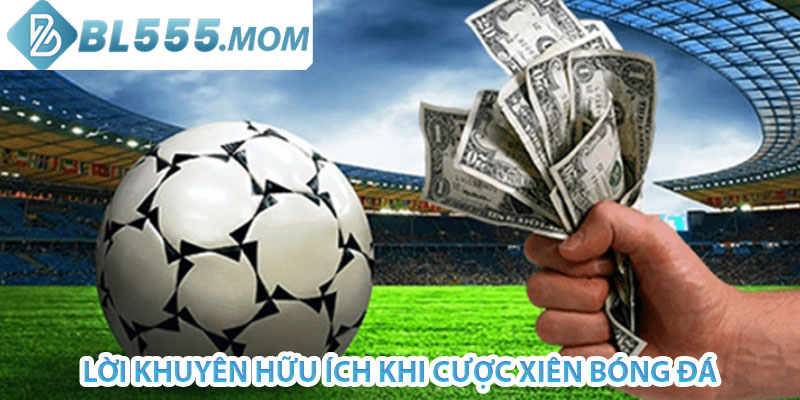 lời khuyên hữu ích khi cược xiên bóng đá